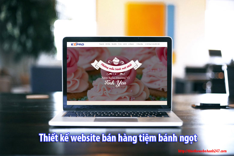 Thiết kế web tiệm bánh chuyên nghiệp đẹp chuẩn SEO dễ lên top Google