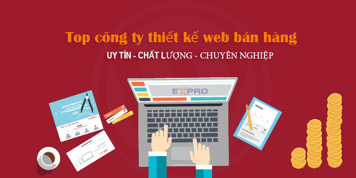 Top 7 công ty thiết kế web thương mại điện tử bán hàng uy tín, chuyên nghiệp tốt nhất 