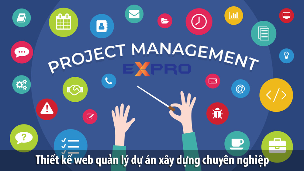 Thiết kế website quản lý dự án xây dựng chuyên nghiệp