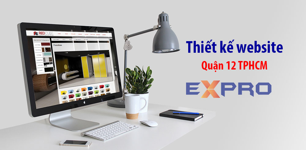 Thiết kế web tại Quận 12 Tp. Hồ Chí Minh chất lượng cao, hỗ trợ 24/24h