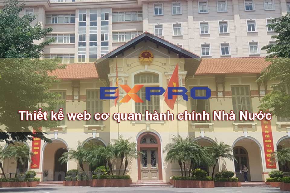 Thiết kế web cơ quan hành chính nhà nước uy tín, chuyên nghiệp