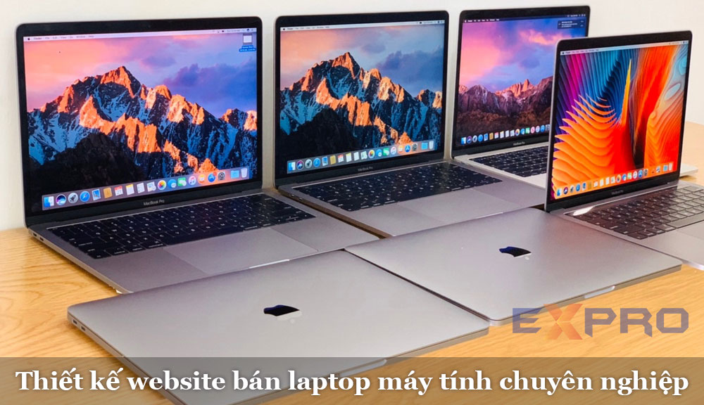 Thiết kế web bán máy tính - laptop chuyên nghiệp chuẩn SEO có tại Expro Việt Nam