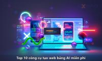 Top 10 công cụ tạo website miễn phí hoặc có phí bằng AI